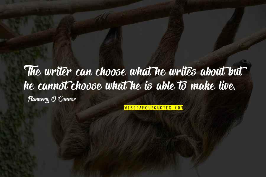 Foreach In C Quotes By Flannery O'Connor: The writer can choose what he writes about Foreach In C Quotes By Flannery O'Connor: The writer can choose what he writes about