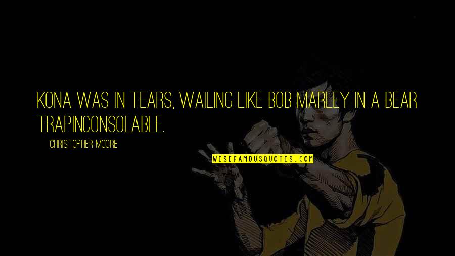 Foreboding Define Quotes By Christopher Moore: Kona was in tears, wailing like Bob Marley Foreboding Define Quotes By Christopher Moore: Kona was in tears, wailing like Bob Marley