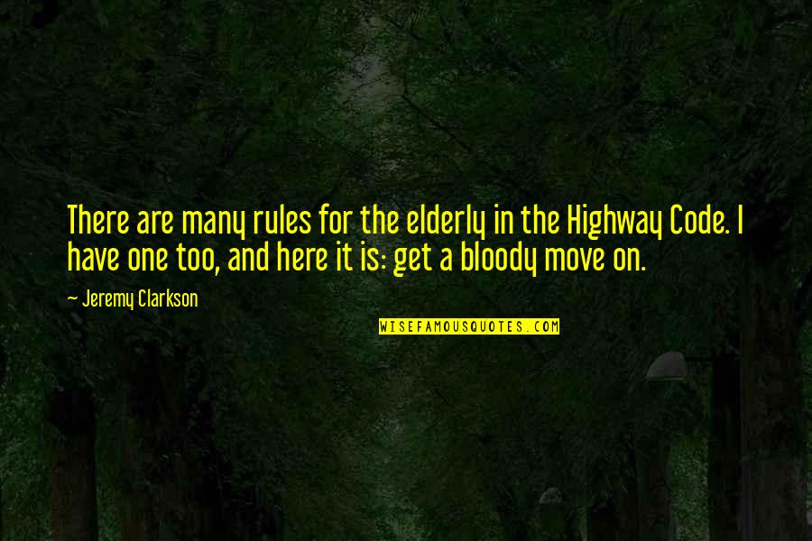 Forecastles Quotes By Jeremy Clarkson: There are many rules for the elderly in Forecastles Quotes By Jeremy Clarkson: There are many rules for the elderly in