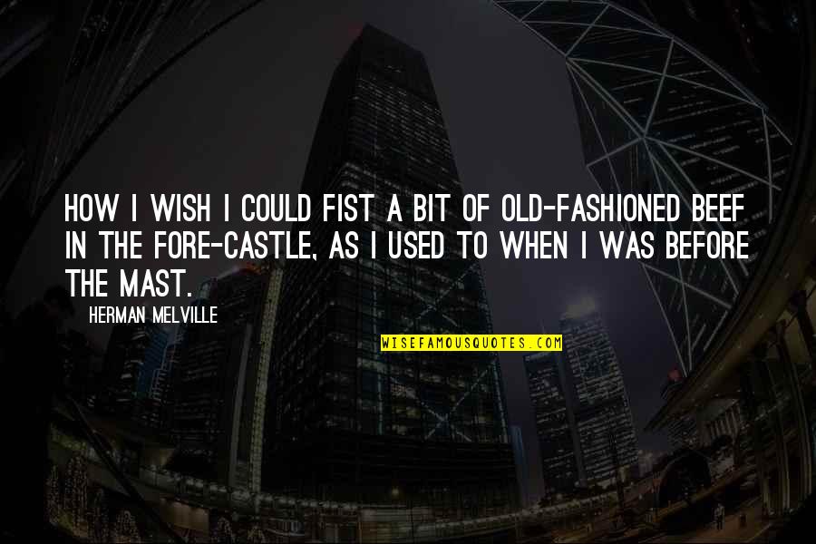 Fore'ermore Quotes By Herman Melville: How I wish I could fist a bit Fore'ermore Quotes By Herman Melville: How I wish I could fist a bit