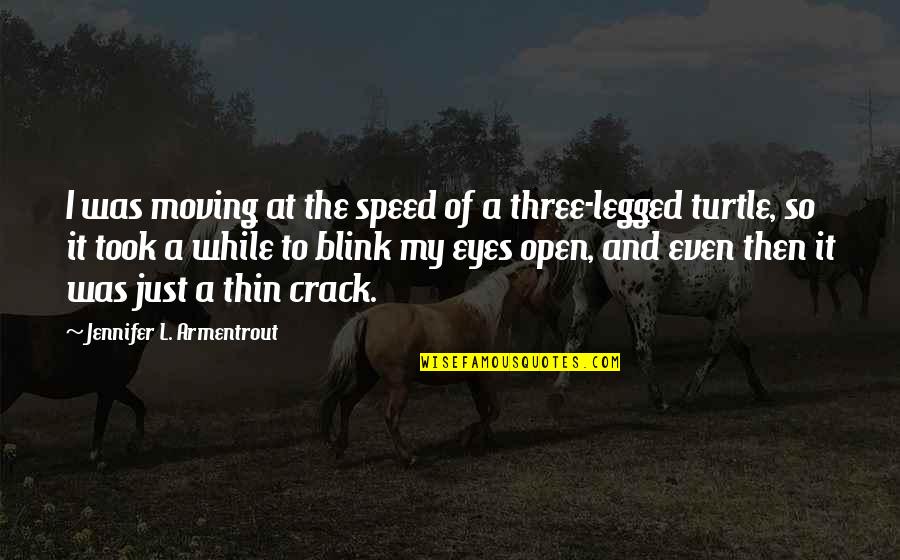 Forefingers Means Quotes By Jennifer L. Armentrout: I was moving at the speed of a Forefingers Means Quotes By Jennifer L. Armentrout: I was moving at the speed of a