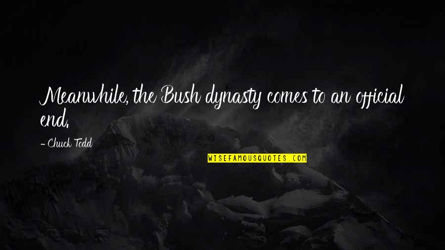 Forefront Credit Quotes By Chuck Todd: Meanwhile, the Bush dynasty comes to an official