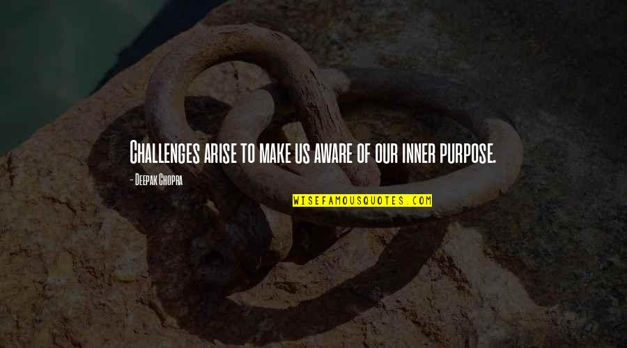Forefront Herbicide Quotes By Deepak Chopra: Challenges arise to make us aware of our Forefront Herbicide Quotes By Deepak Chopra: Challenges arise to make us aware of our