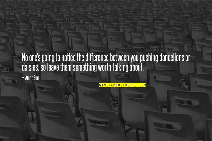 Foregt Quotes By Amrit Brar: No one's going to notice the difference between Foregt Quotes By Amrit Brar: No one's going to notice the difference between