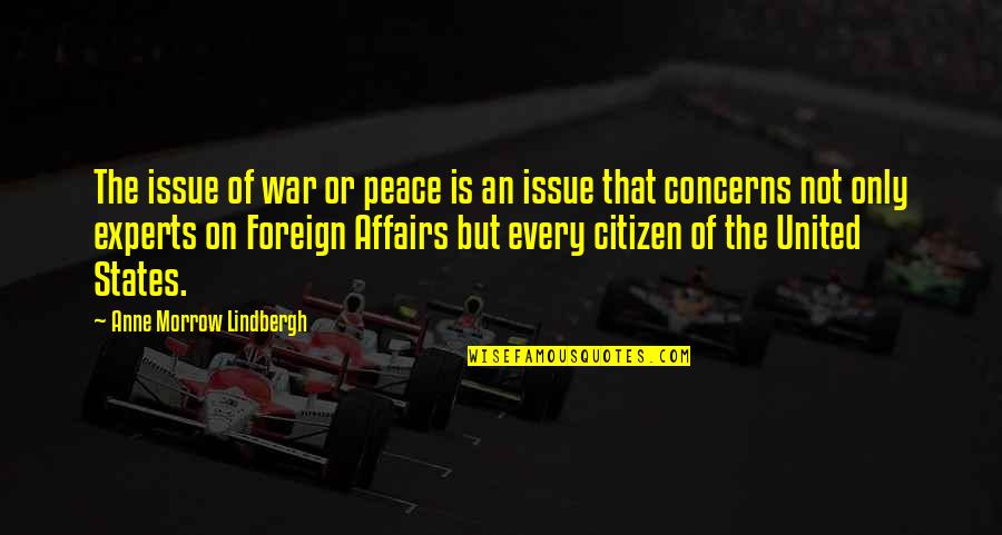 Foreign Affairs Quotes By Anne Morrow Lindbergh: The issue of war or peace is an