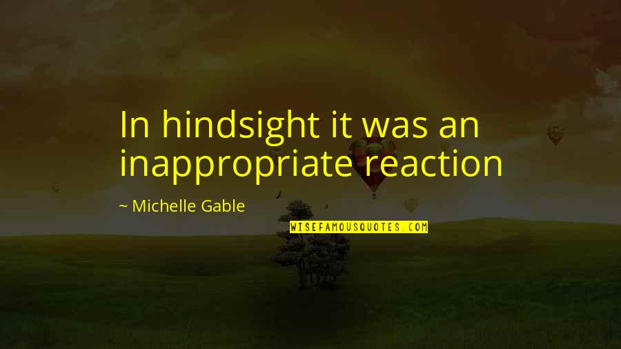 Foreign Stock Markets Quotes By Michelle Gable: In hindsight it was an inappropriate reaction