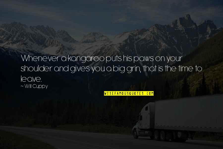 Foreignness Movie Quotes By Will Cuppy: Whenever a kangaroo puts his paws on your Foreignness Movie Quotes By Will Cuppy: Whenever a kangaroo puts his paws on your
