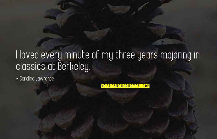 Foreignness Quotes By Caroline Lawrence: I loved every minute of my three years