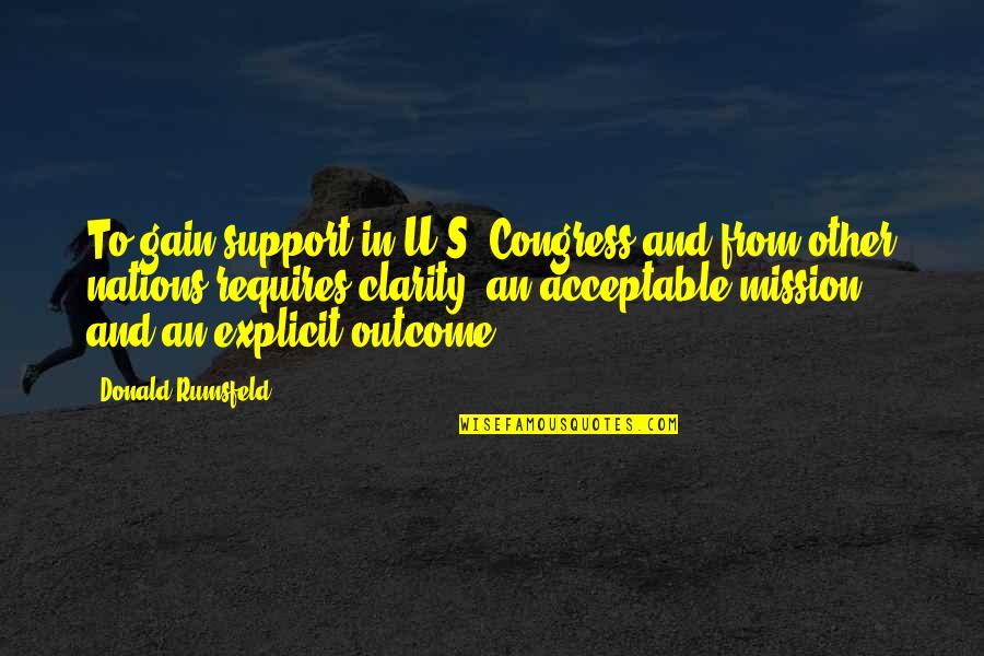 Foreignness Quotes By Donald Rumsfeld: To gain support in U.S. Congress and from