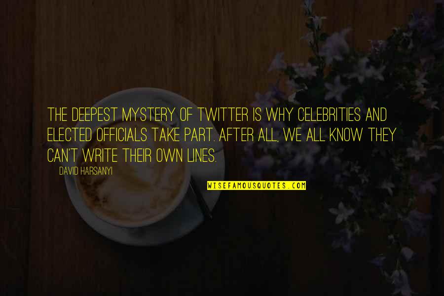 Forelegs Quotes By David Harsanyi: The deepest mystery of Twitter is why celebrities