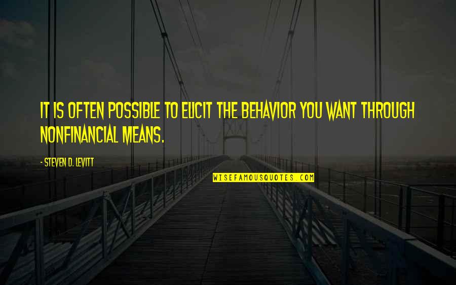 Foremans Rock Hill Sc Quotes By Steven D. Levitt: It is often possible to elicit the behavior