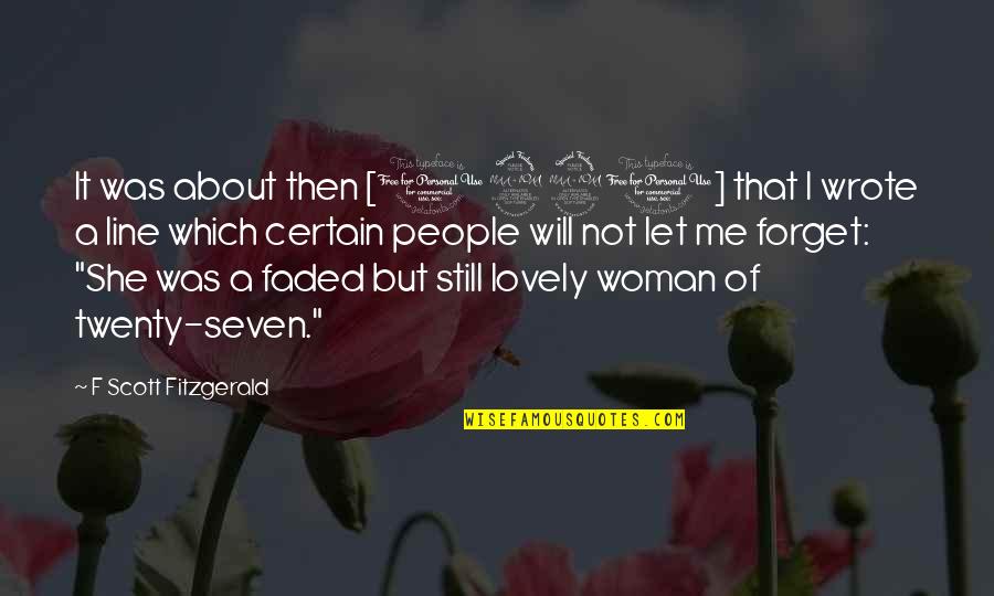 Forensic Science Quotes By F Scott Fitzgerald: It was about then [1920] that I wrote