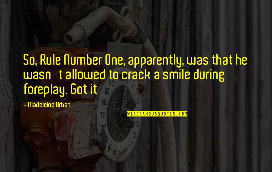 Foreplay Quotes By Madeleine Urban: So, Rule Number One, apparently, was that he Foreplay Quotes By Madeleine Urban: So, Rule Number One, apparently, was that he