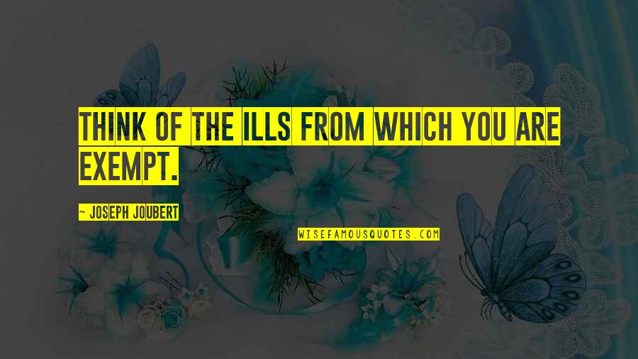 Foresaw Christmas Quotes By Joseph Joubert: Think of the ills from which you are Foresaw Christmas Quotes By Joseph Joubert: Think of the ills from which you are