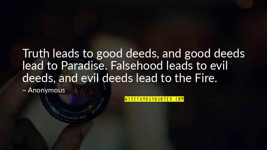 Foresight Hindsight Quotes By Anonymous: Truth leads to good deeds, and good deeds