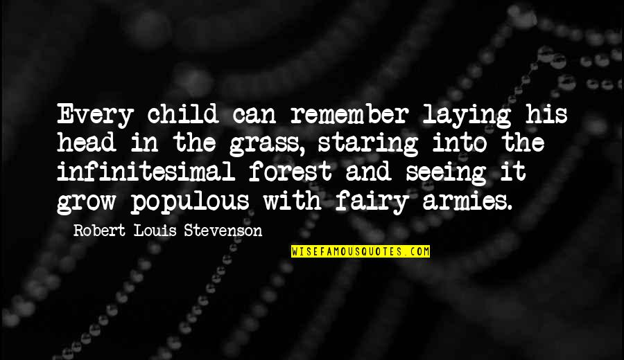 Forest Child Quotes By Robert Louis Stevenson: Every child can remember laying his head in Forest Child Quotes By Robert Louis Stevenson: Every child can remember laying his head in