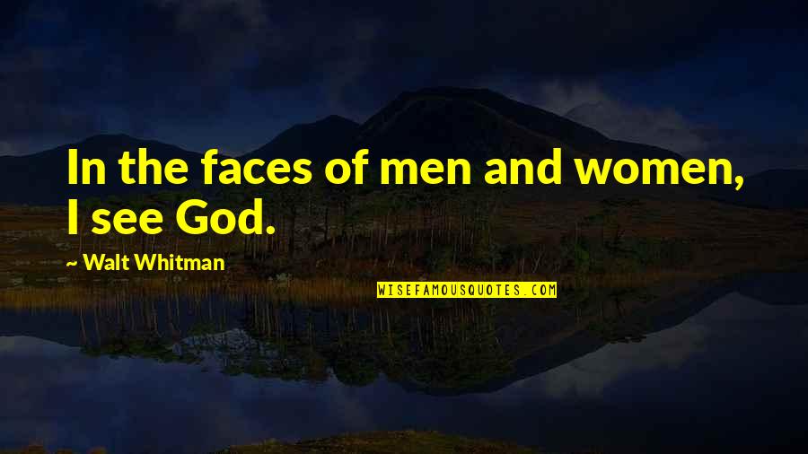 Forest Nymph Quotes By Walt Whitman: In the faces of men and women, I
