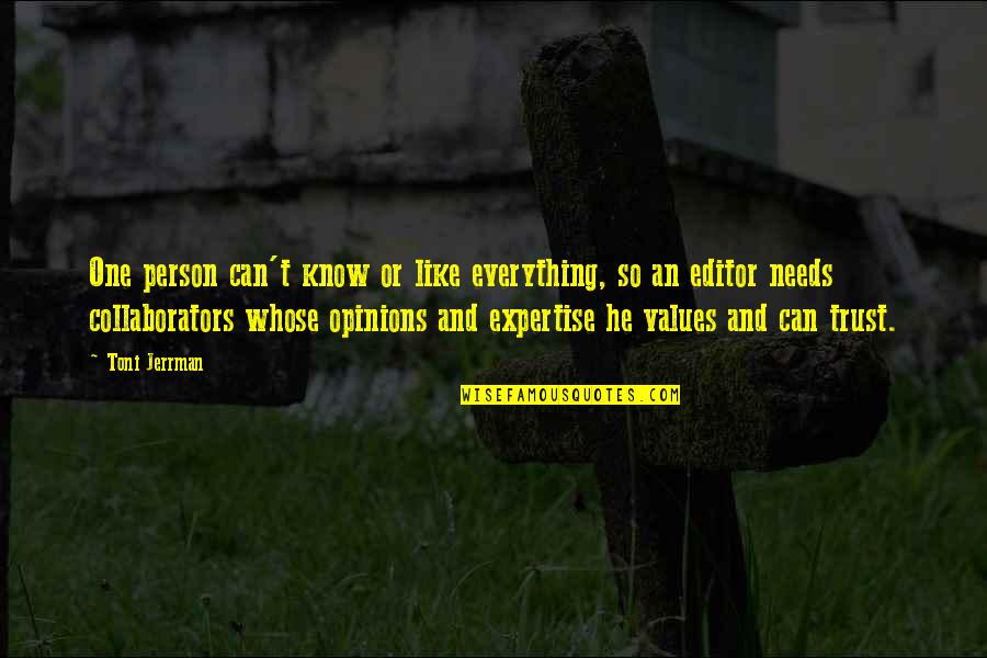 Forest Witchcraft Quotes By Toni Jerrman: One person can't know or like everything, so Forest Witchcraft Quotes By Toni Jerrman: One person can't know or like everything, so