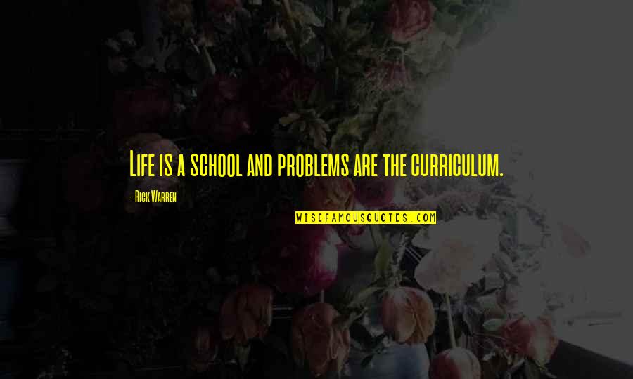 Forestborn Quotes By Rick Warren: Life is a school and problems are the