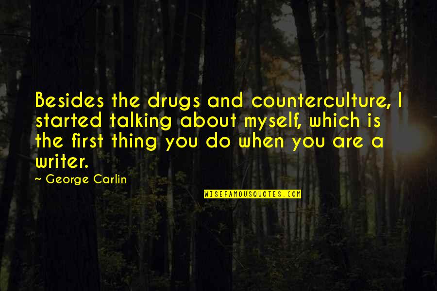 Forester Mobile Quotes By George Carlin: Besides the drugs and counterculture, I started talking