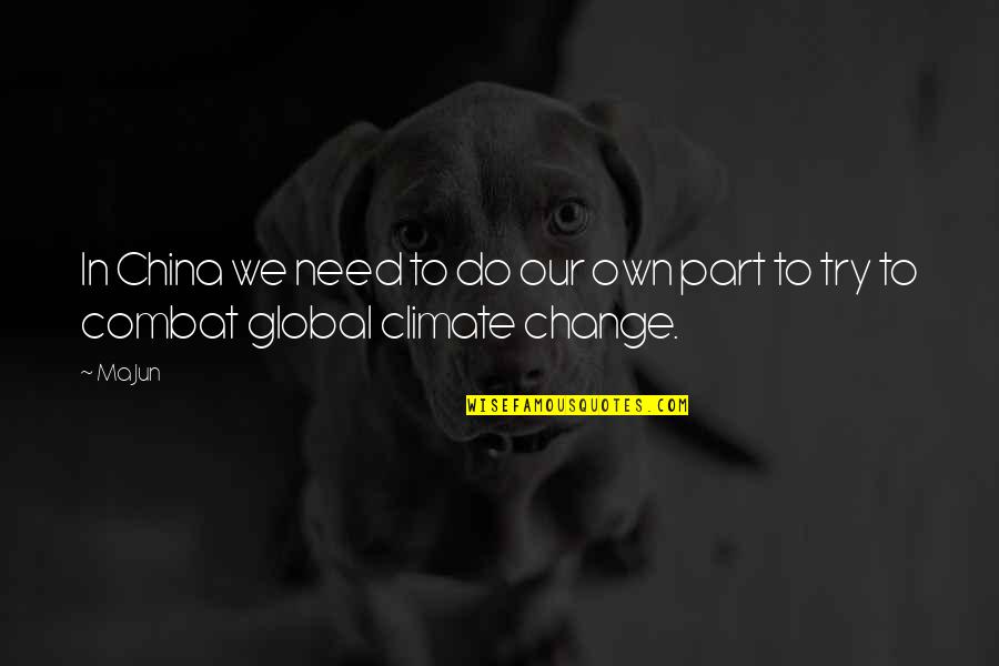 Forestilling I Dagmar Quotes By Ma Jun: In China we need to do our own