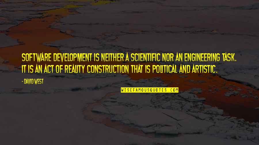 Forests And Nature Quotes By David West: Software development is neither a scientific nor an Forests And Nature Quotes By David West: Software development is neither a scientific nor an