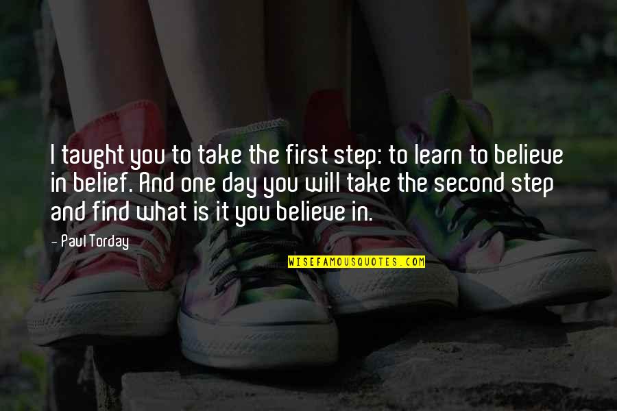 Foretell Quotes By Paul Torday: I taught you to take the first step: