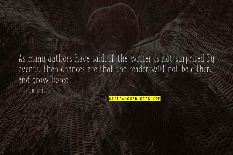 Foretellers Quotes By Paul Di Filippo: As many authors have said, if the writer