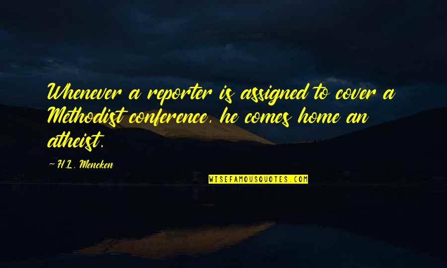 Foretelling Quotes By H.L. Mencken: Whenever a reporter is assigned to cover a