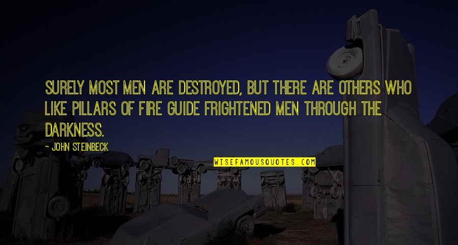 Foretells Def Quotes By John Steinbeck: Surely most men are destroyed, but there are