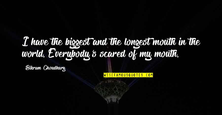 Forever Abc Quotes By Bikram Choudhury: I have the biggest and the longest mouth