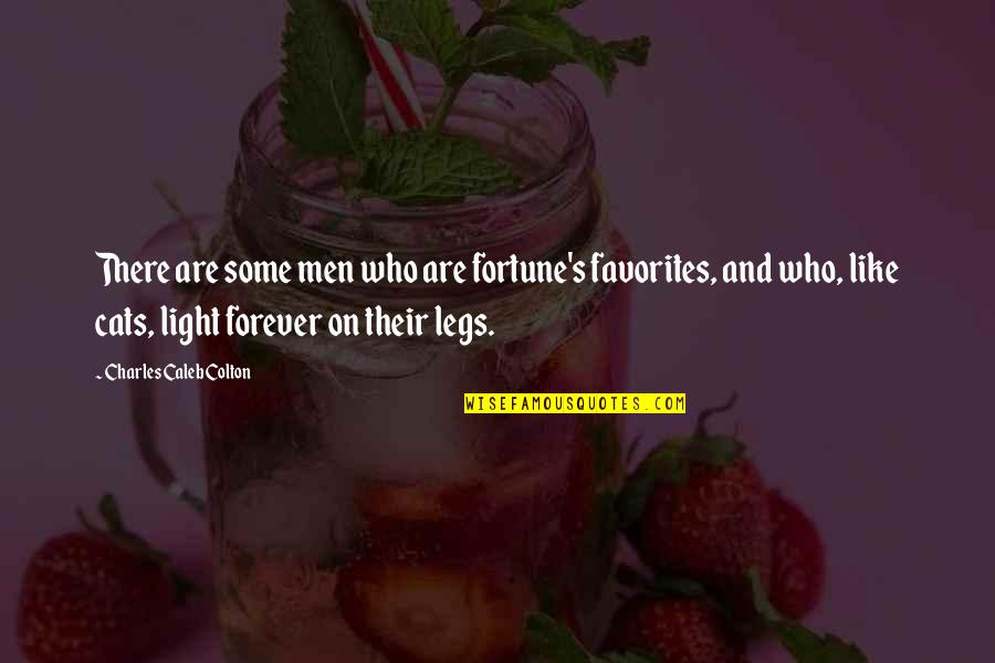 Forever And Quotes By Charles Caleb Colton: There are some men who are fortune's favorites,