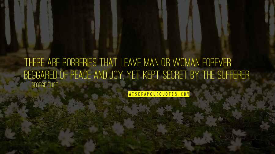 Forever And Quotes By George Eliot: There are robberies that leave man or woman