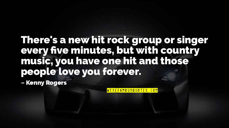 Forever Country Quotes By Kenny Rogers: There's a new hit rock group or singer