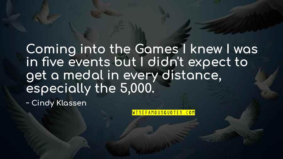 Forever Ever Movie Quotes By Cindy Klassen: Coming into the Games I knew I was Forever Ever Movie Quotes By Cindy Klassen: Coming into the Games I knew I was