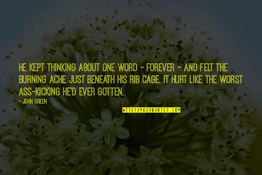 Forever Ever Quotes By John Green: He kept thinking about one word - forever