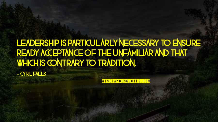 Forever Grateful Birthday Quotes By Cyril Falls: Leadership is particularly necessary to ensure ready acceptance Forever Grateful Birthday Quotes By Cyril Falls: Leadership is particularly necessary to ensure ready acceptance