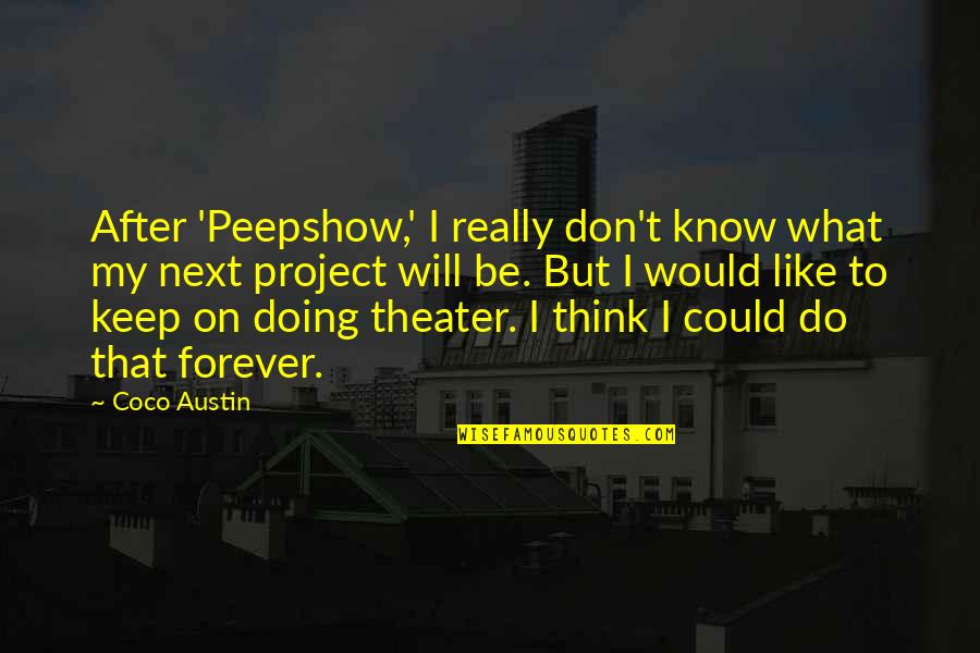 Forever Like Quotes By Coco Austin: After 'Peepshow,' I really don't know what my