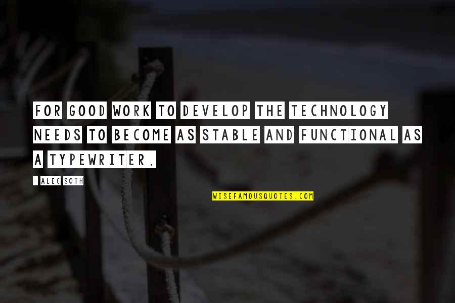 Forever Maggie Quotes By Alec Soth: For good work to develop the technology needs Forever Maggie Quotes By Alec Soth: For good work to develop the technology needs