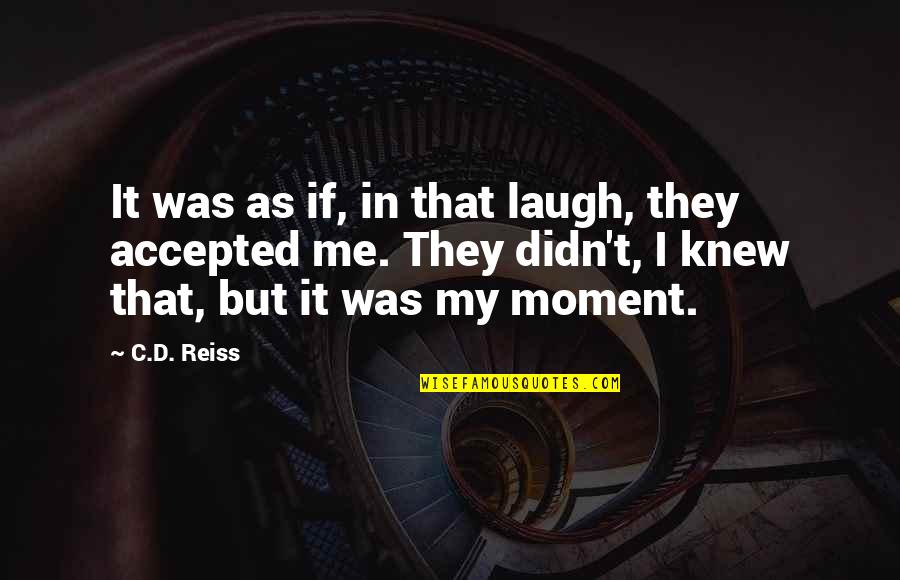 Forever Mine Memorable Quotes By C.D. Reiss: It was as if, in that laugh, they