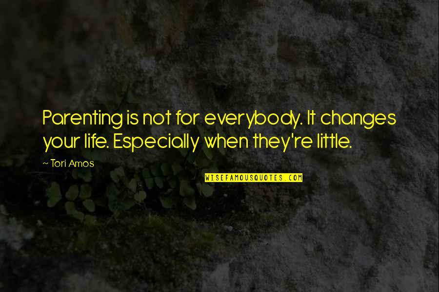 Forever My Baby Quotes By Tori Amos: Parenting is not for everybody. It changes your