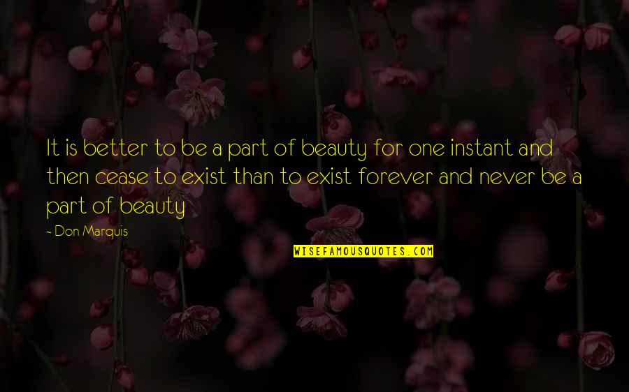 Forever Never Quotes By Don Marquis: It is better to be a part of