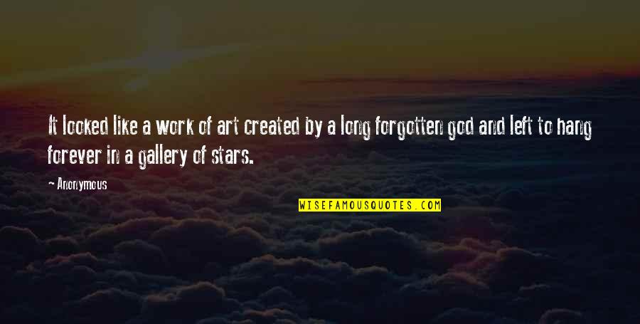 Forever With God Quotes By Anonymous: It looked like a work of art created