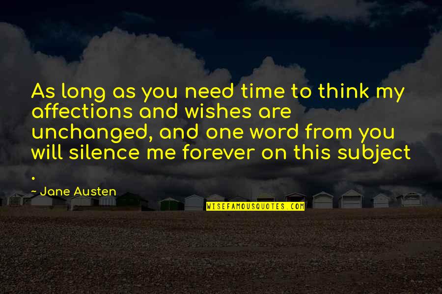 Forever You And Me Quotes By Jane Austen: As long as you need time to think