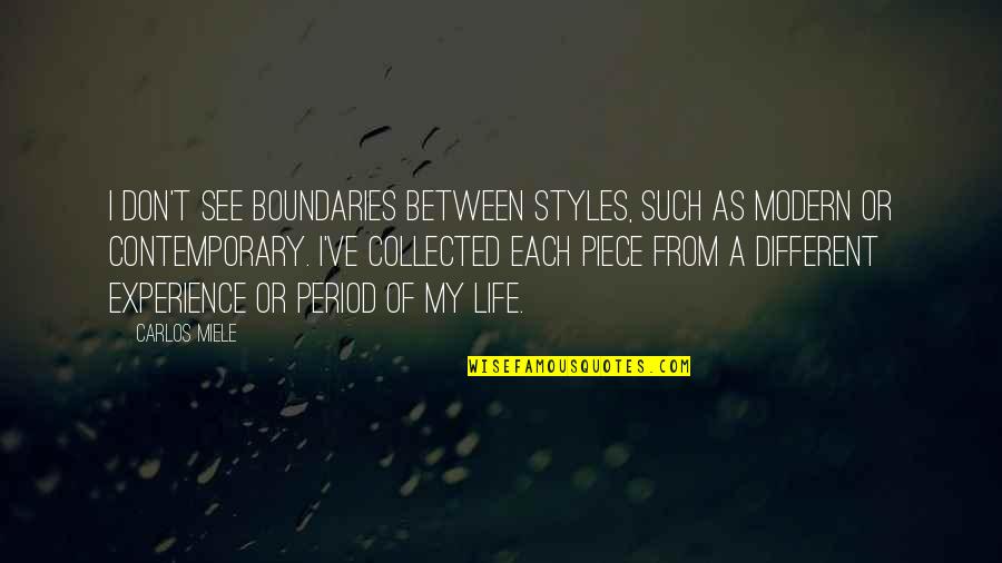 Forever Yours Quotes And Quotes By Carlos Miele: I don't see boundaries between styles, such as
