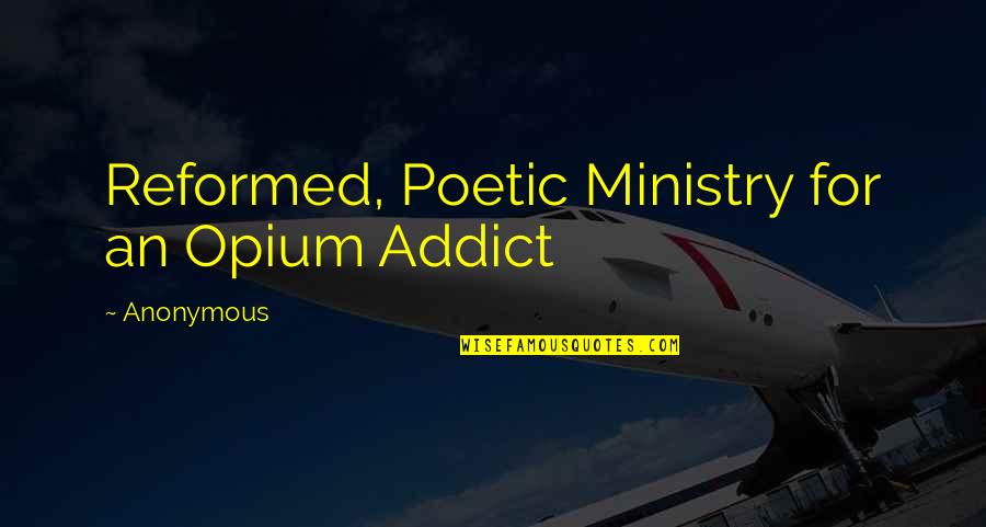 Forevermore Jay Quotes By Anonymous: Reformed, Poetic Ministry for an Opium Addict