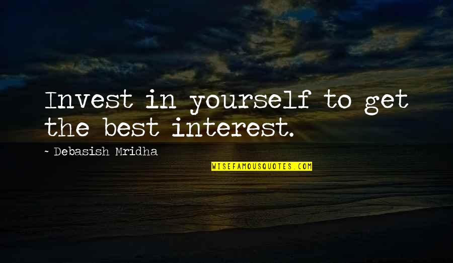 Forewent Synonym Quotes By Debasish Mridha: Invest in yourself to get the best interest. Forewent Synonym Quotes By Debasish Mridha: Invest in yourself to get the best interest.