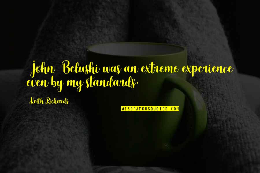 Forex Loss Quotes By Keith Richards: [John] Belushi was an extreme experience even by