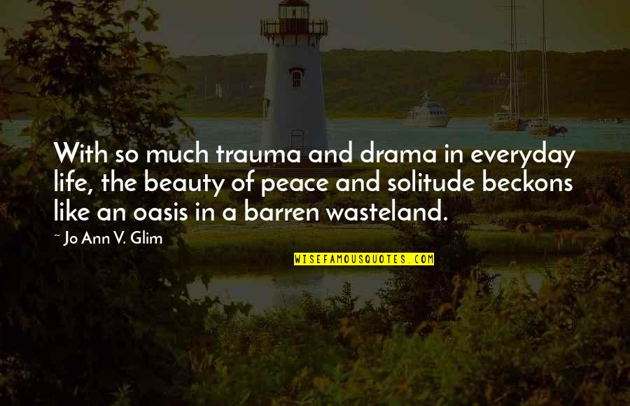 Forex Markets Quotes By Jo Ann V. Glim: With so much trauma and drama in everyday