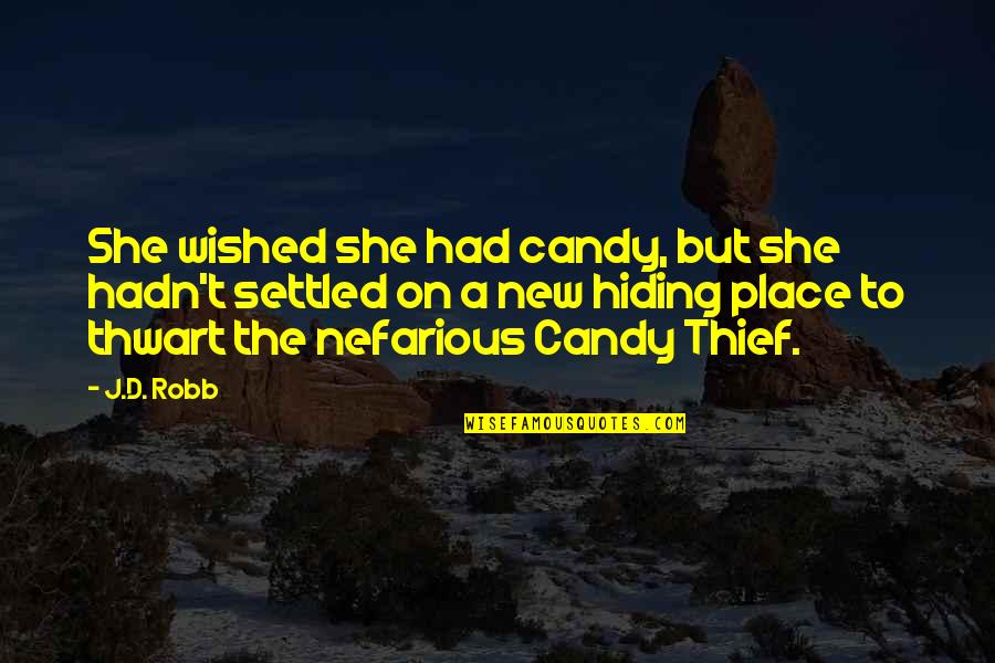 Forge Steel Quotes By J.D. Robb: She wished she had candy, but she hadn't